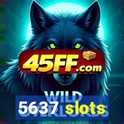 5637 slots